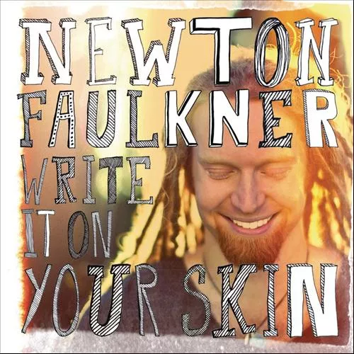 Write It On Your Skin - Newton Faulkner