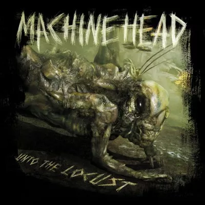 Unto The Locust - Machine Head
