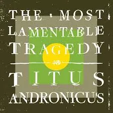 The Most Lamentable Tragedy - Titus Andronicus