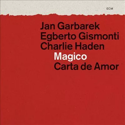 Magico: Carta de Amor - Jan Garbarek / Egberto Gismonti / Charlie Haden
