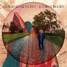 Last Night On Earth - Lee Ranaldo & The Dust