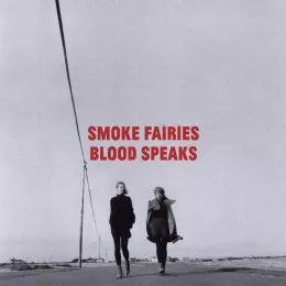 Blood Speaks - Smoke Fairies