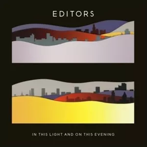In This Light And On This Evening - Editors