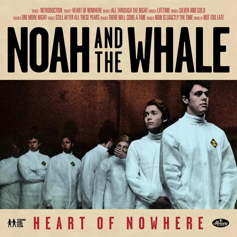 Heart Of Nowhere - Noah And The Whale