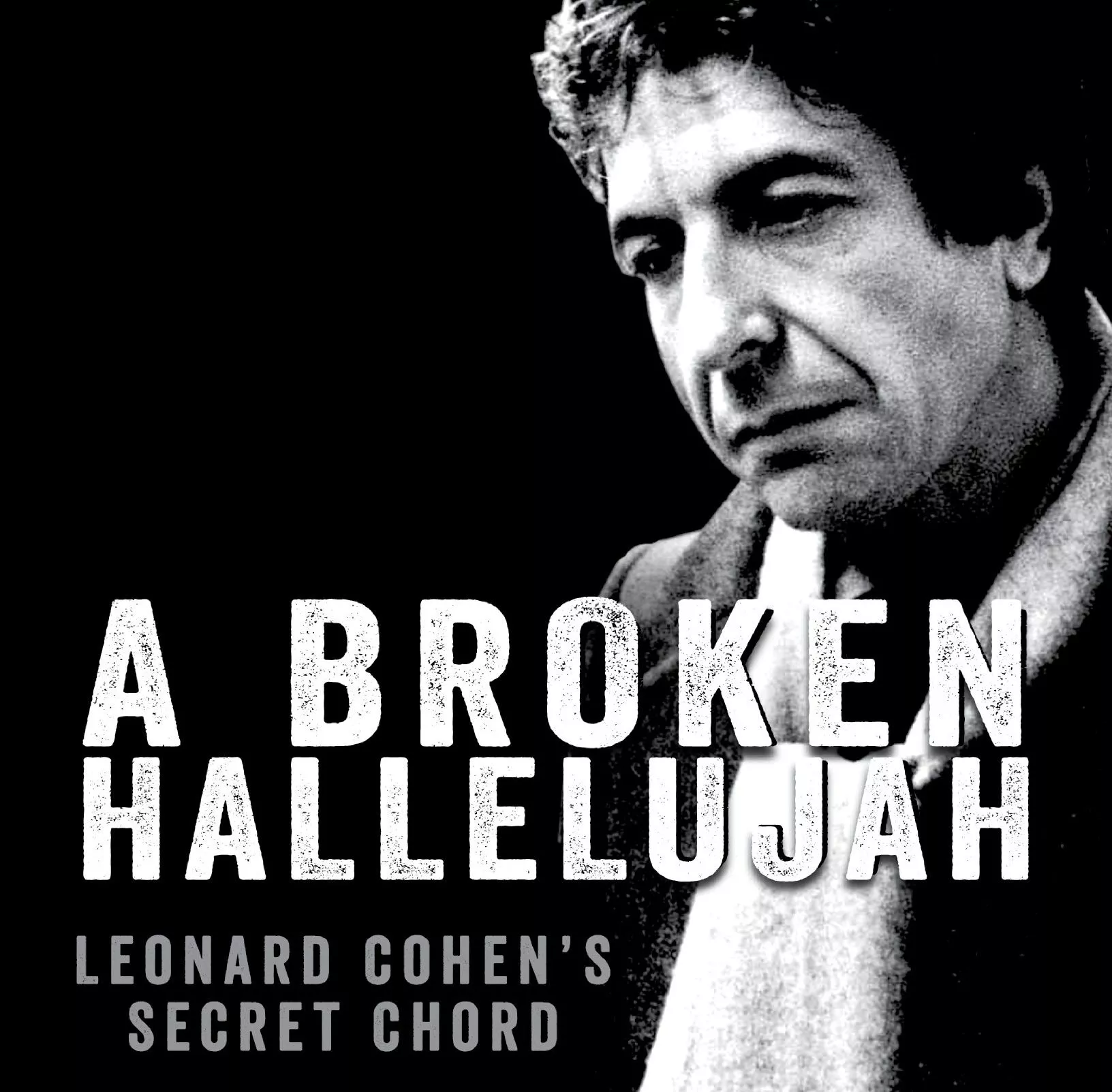 A Broken Hallelujah - Leonard Cohen's Secret Chord - Liel Leibovitz