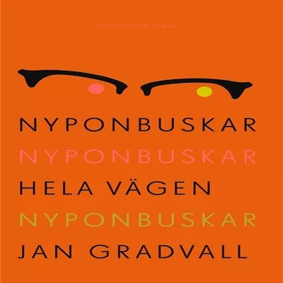 Nyponbuskar, Nyponbuskar, Hela Vägen Nyponbuskar - Jan Gradvall