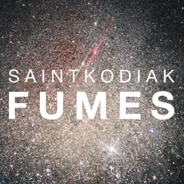 FUMES - Saint Kodiak