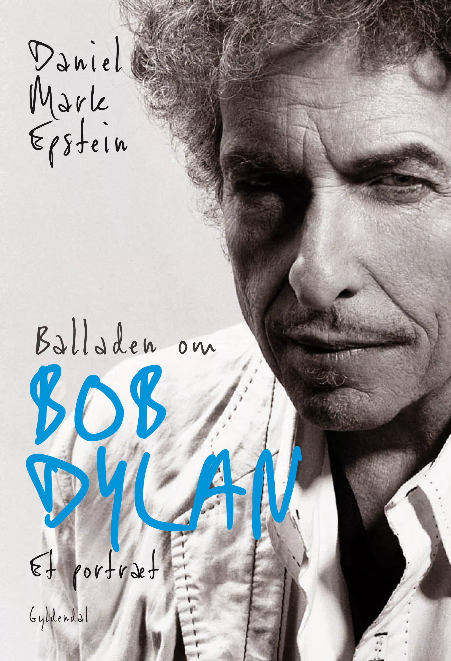 Balladen Om Bob Dylan - Daniel Mark Epstein 