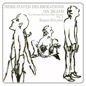 Debilitating Deliberations On Death - Simon Gylden