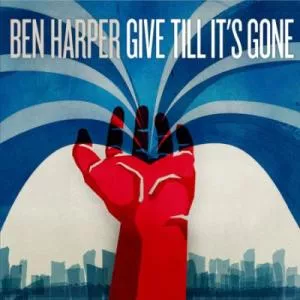 Give Till It’s Gone - Ben Harper