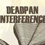 Deadpan Interference - Deadpan Interference