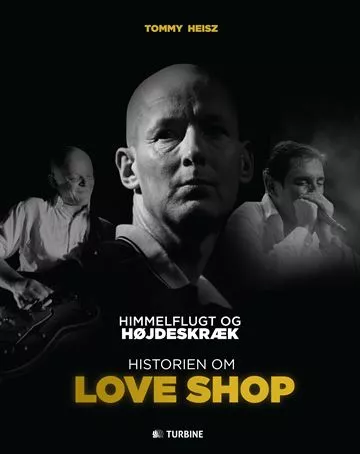Himmelflugt og Højdeskræk – Historien om Love Shop - Tommy Heisz