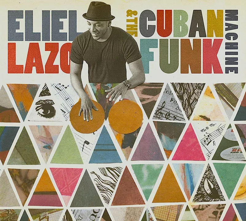 Eliel Lazo & The Cuban Funk Machine feat. Bob Mintzer - Eliel Lazo