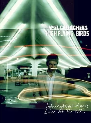 International Magic Live At The 02 - Noel Gallagher's High Flying Birds