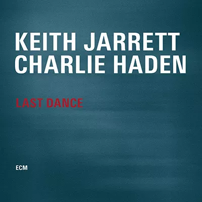 Last Dance - Keith Jarrett / Charlie Haden