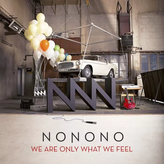 We Are Only What We Feel - Nonono