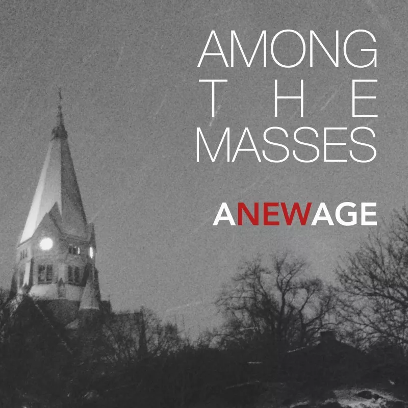 A New Age - Among The Masses