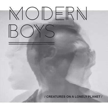 Creatures On A Lonely Planet - Modern Boys