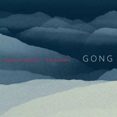 Gong - Makiko Hirabayashi & Bob Rockwell