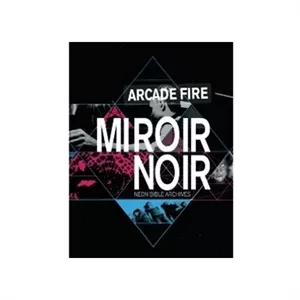 Miroir Noir - Arcade Fire