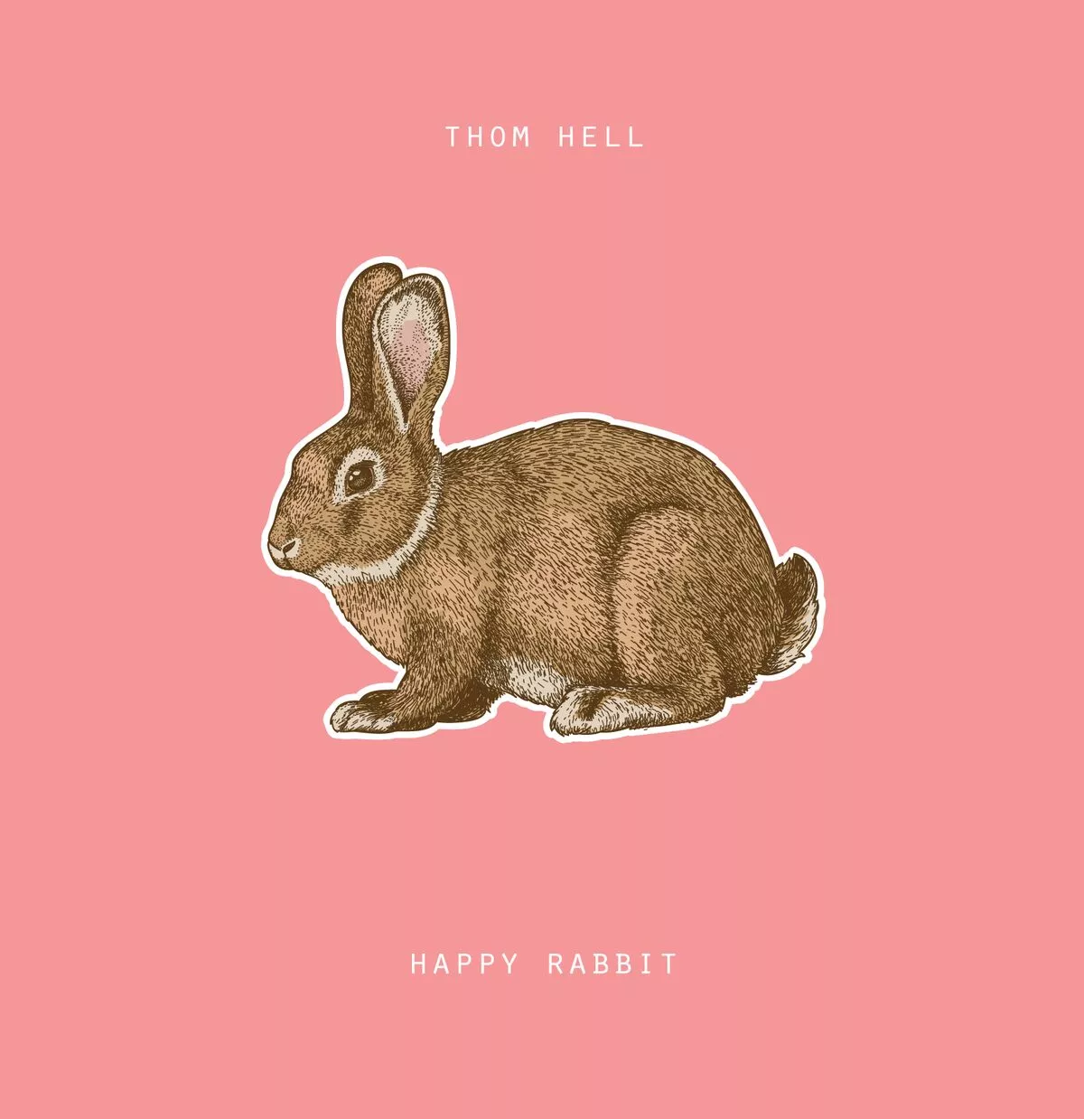 Happy Rabbit - Thom Hell