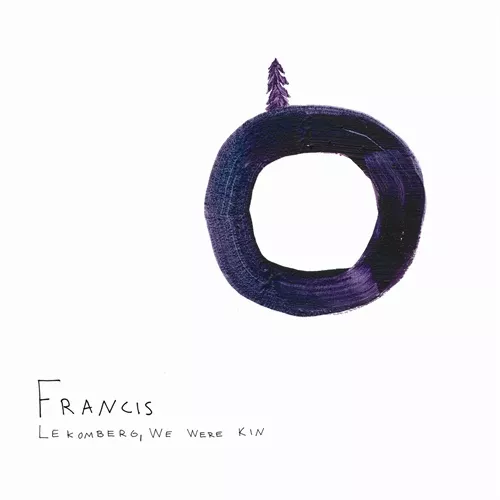 Lekomberg, We Were Kin - Francis