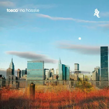 No Hassle - Tosca