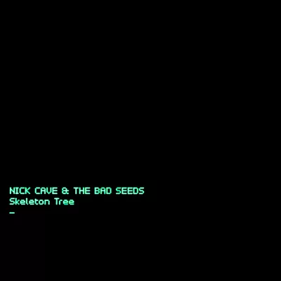 Skeleton Tree - Nick Cave & The Bad Seeds