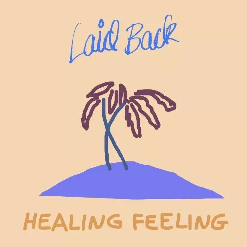 Healing Feeling - Laid Back