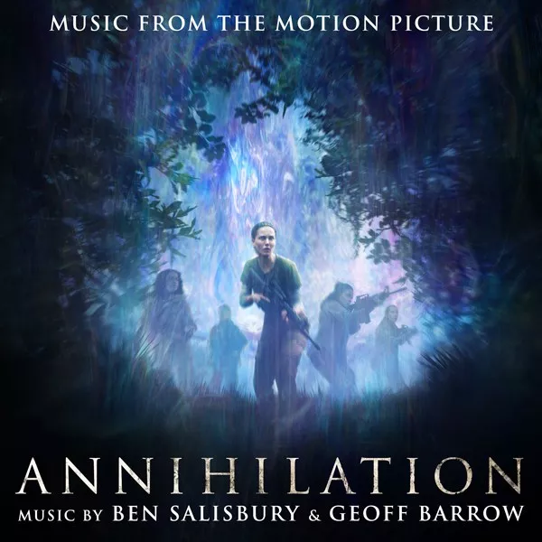 Annihilation (Music From the Motion Picture) - Ben Salisbury & Geoff Barrow