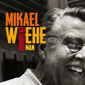 En Gammal Man - Mikael Wiehe