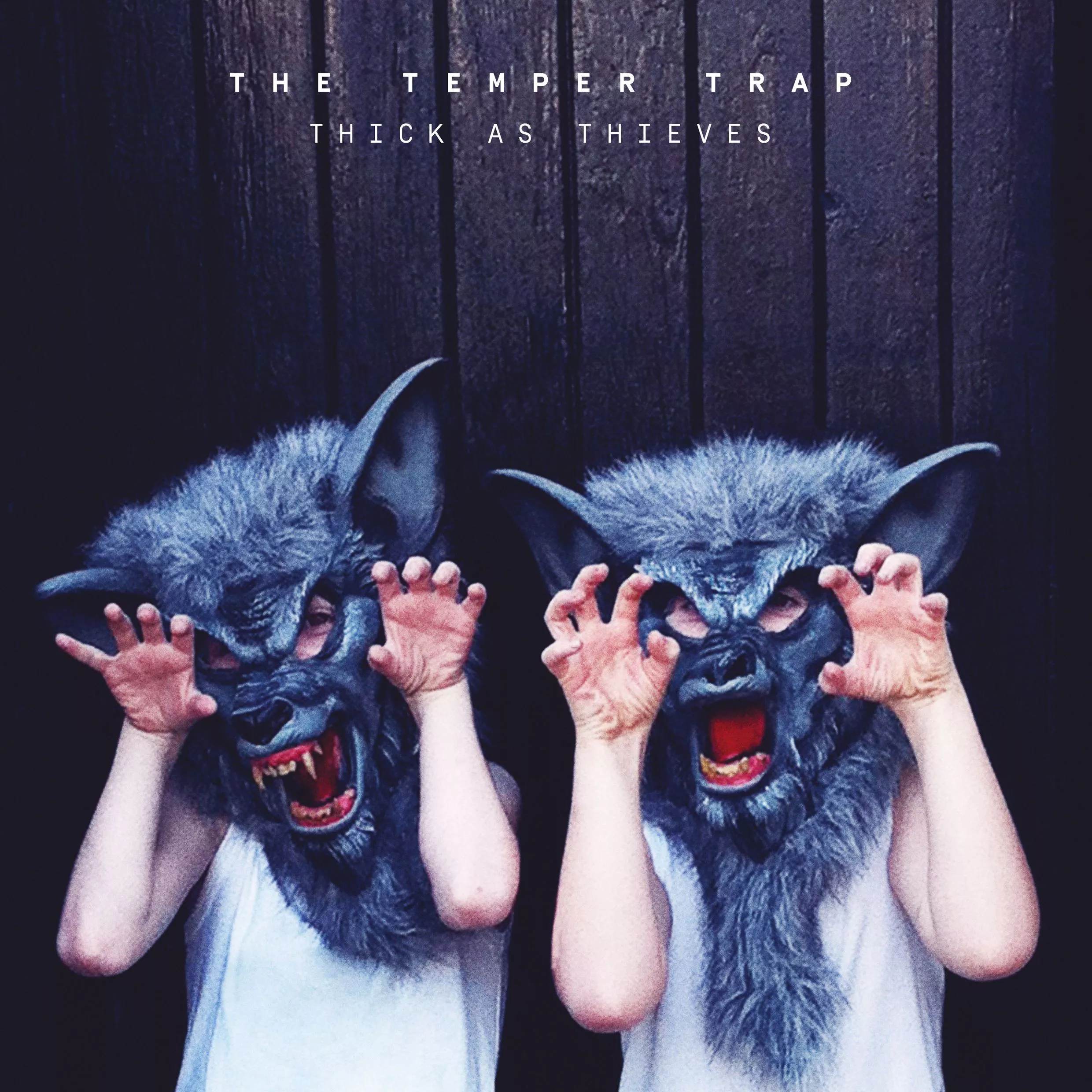 Thick As Thieves - The Temper Trap