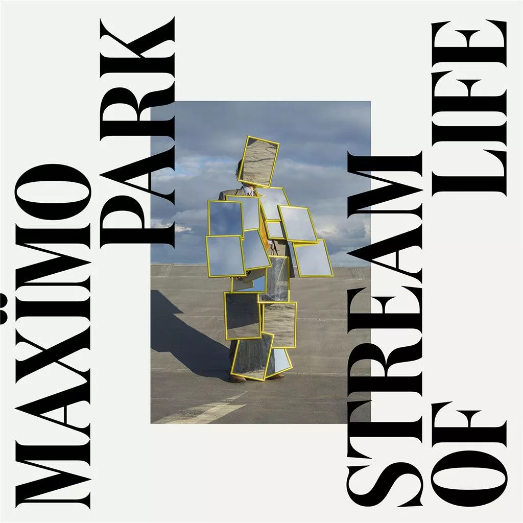 Stream of Life - Maxïmo Park