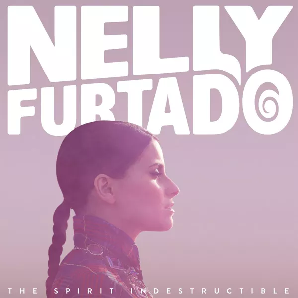 The Spirit Indestructible - Nelly Furtado