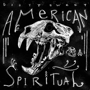 American Spiritual - Dirty Sweet