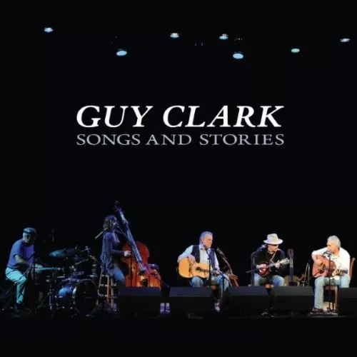 Songs and Stories - Guy Clark