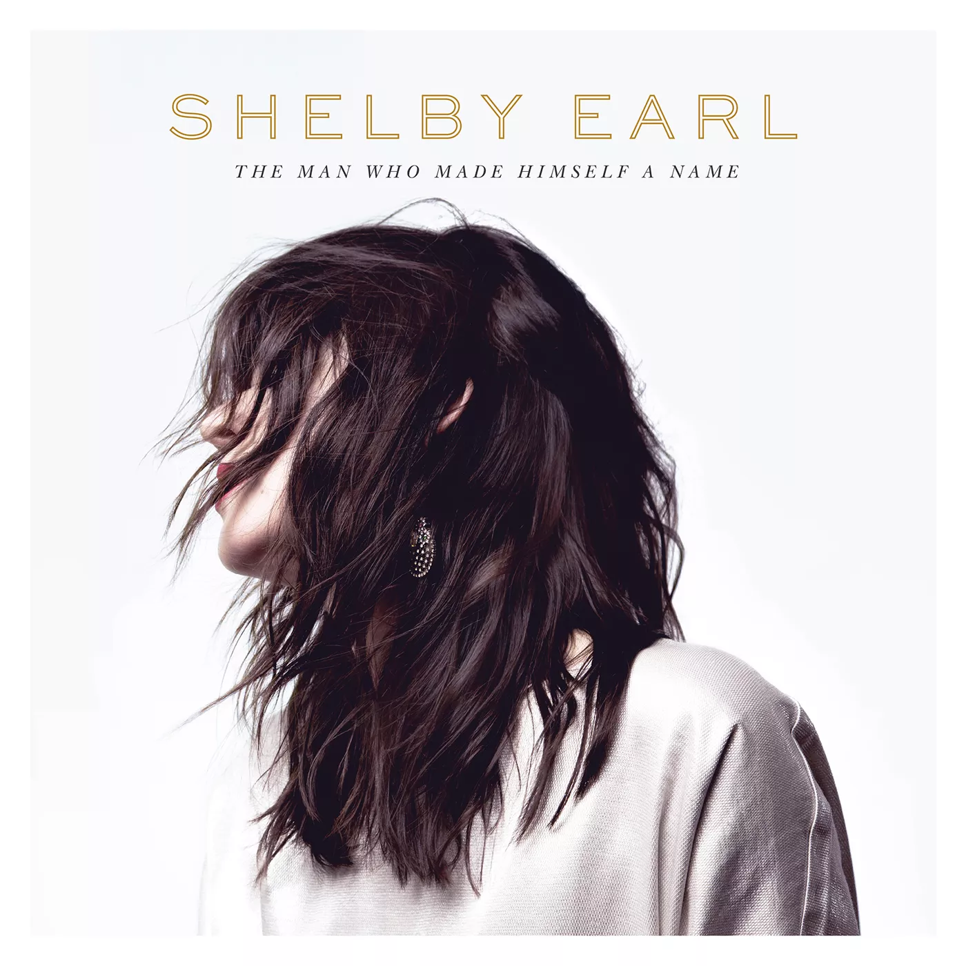 The Man Who Made Himself A Name - Shelby Earl