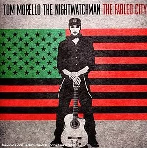The Fabled City - Tom Morello: The Nightwatchman