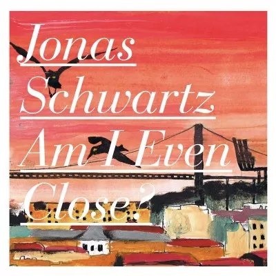 Am I Even Close? - Jonas Schwartz