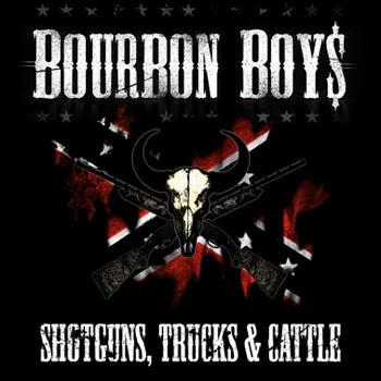 Shotguns, Trucks & Cattle - Bourbon Boys
