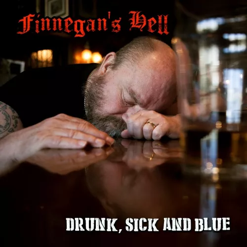 Drunk, Sick And Blue - Finnegan's Hell