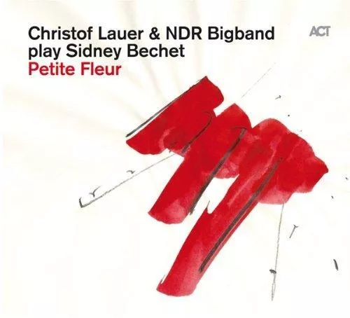 Petite Fleur - Christof Lauer & NDR Bigband