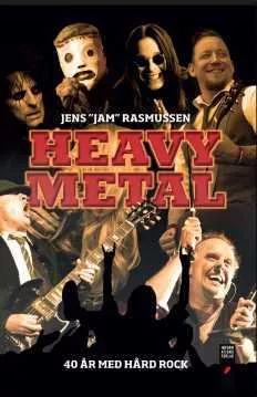 Heavy Metal - 40 år med hård rock - Jens Jam Rasmussen