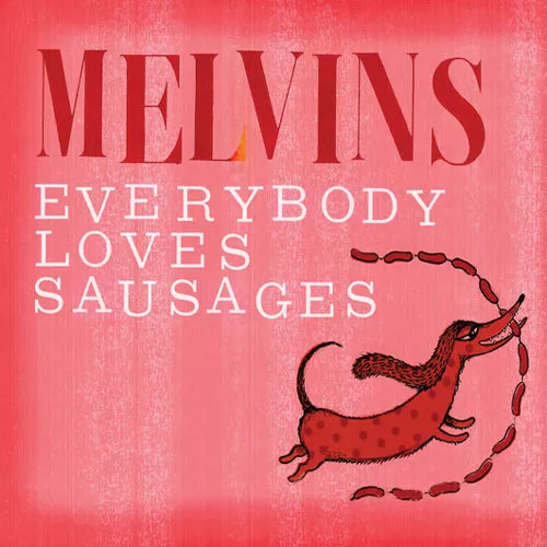Everybody Loves Sausage - Melvins