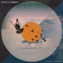 The Art of Affection - Kites and Komets