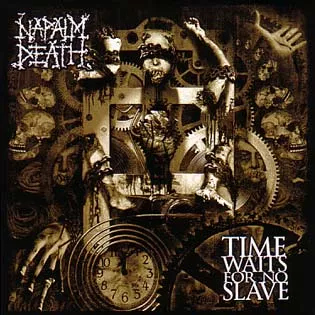 Time Waits For No Slave - Napalm Death