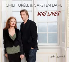 Kys Livet - Chili Turèll & Carsten Dahl