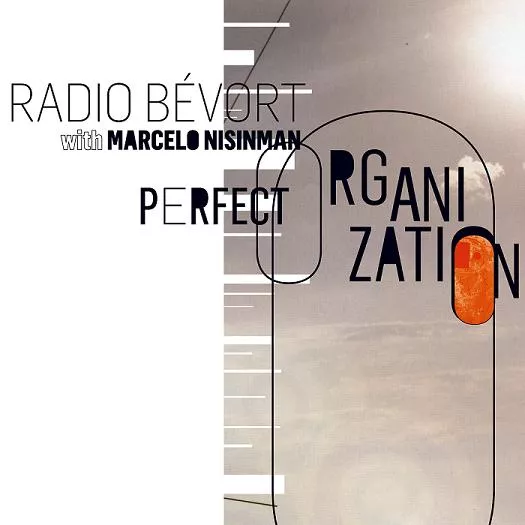 Perfect Organization - Radio Bévort with Marcelo Nisinman 