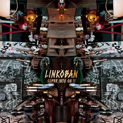 Super Into On It - Linkoban