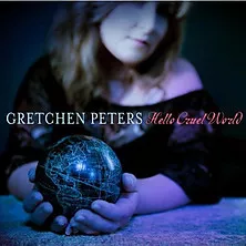 Hello Cruel World - Gretchen Peters